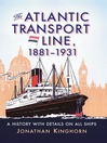 The Atlantic Transport Line, 1881–1931 A History with Details on All Ships by Jonathan Kinghorn eBook